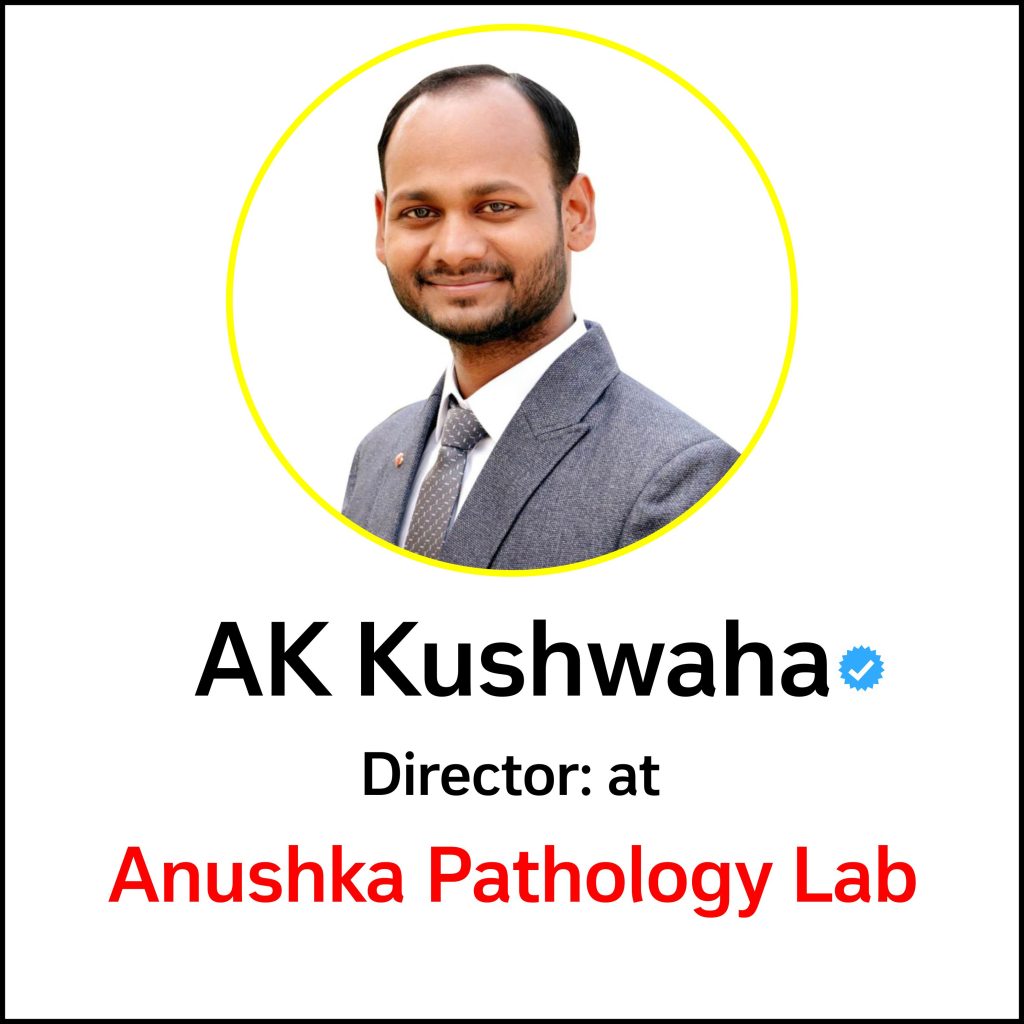 AK Kushwaha Anushka Pathology Lab Padrauna